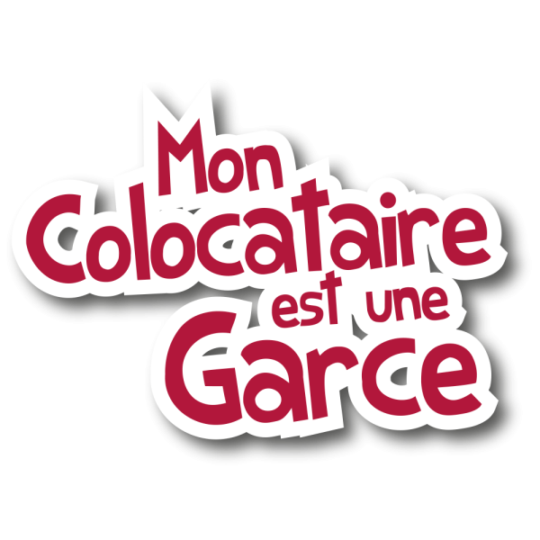 Mon Colocataire est une garce