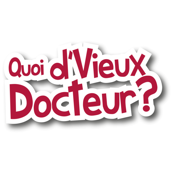 Quoi d'vieux Docteur?